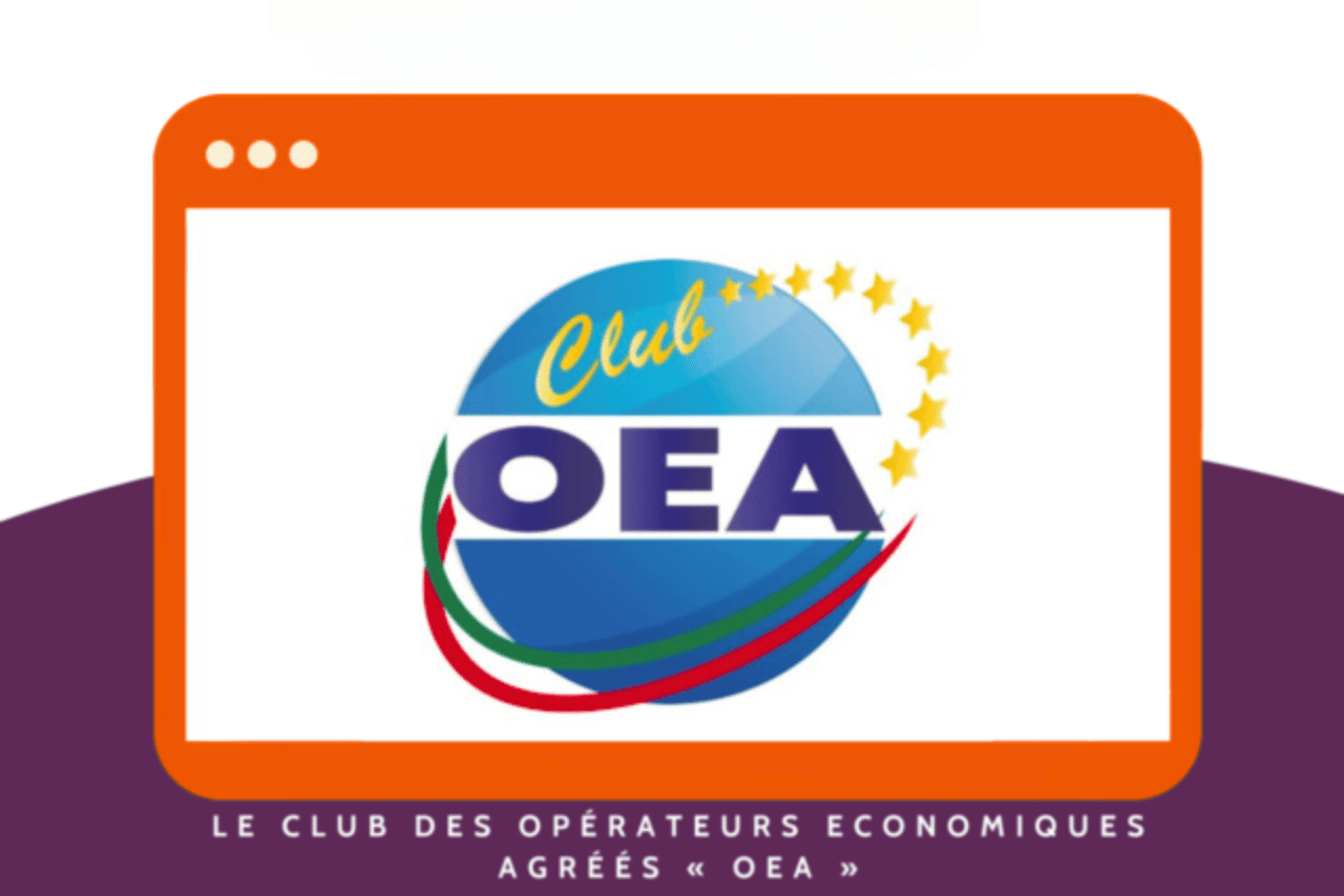 Le Club des Opérateurs Economiques Agréés « OEA »